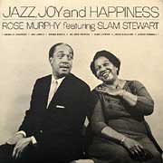 ROSE MURPHY featuring SLAM STEWART / Jazz,Joy And Happiness